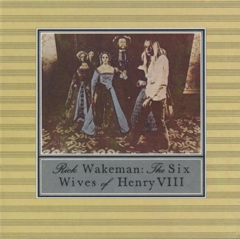Rick Wakeman: The Six Wives Of Henry VIII