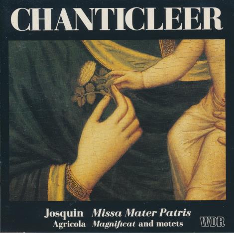 Chanticleer: Josquin: Missa Mater Patris / Agricola: Magnificat And Motets