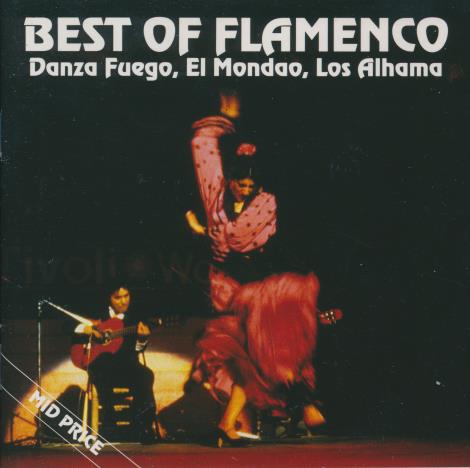 Danza Fuego, El Mondao, Los Alhama: Best Of Flamenco