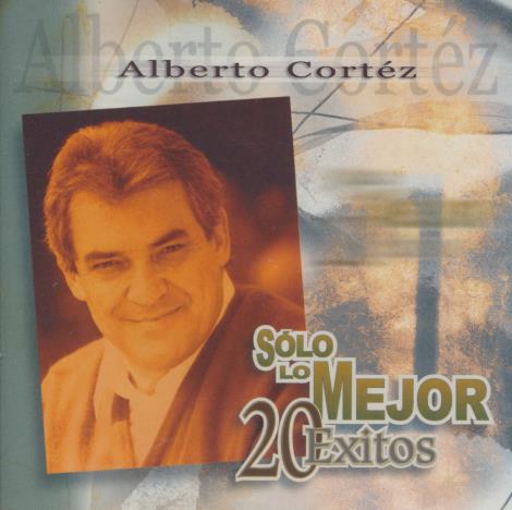 Alberto Cortez: Solo Lo Mejor: 20 Exitos