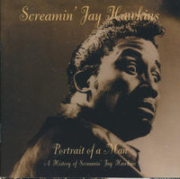 Screamin' Jay Hawkins: Portrait Of A Man: A History Of Screamin' Jay Hawkins