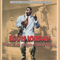 Louis Jordan: Let The Good Times Roll