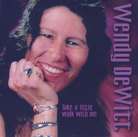 Wendy DeWitt: Take A Little Walk With Me