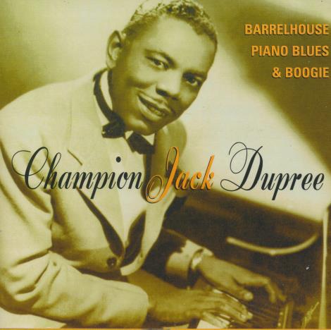 Champion Jack Dupree: Barrelhouse Piano Blues & Boogie