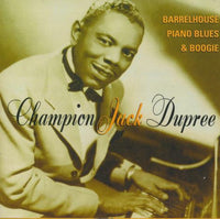 Champion Jack Dupree: Barrelhouse Piano Blues & Boogie