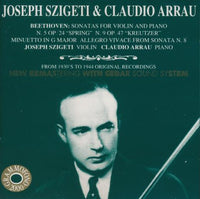 Joseph Szigeti & Claudio Arrau: Beethoven: Sonatas For Violin And Piano
