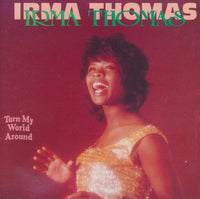 Irma Thomas: Turn My World Around