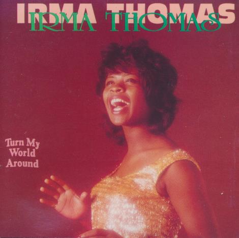 Irma Thomas: Turn My World Around