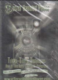 Secret Haunted Places: Tricks, Tips & Techniques: How To Take Better Paranormal Photography