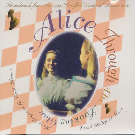 Alice Through The Looking Glass: Soundtrack From The 1994 Stratford Festival Production