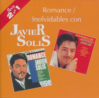 Javier Solis: Romance / Inolvidables Con Javier Solis