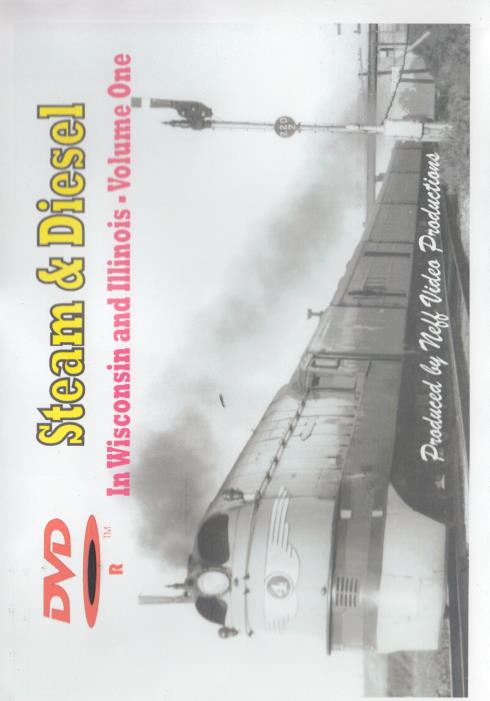 Steam & Diesel In Wisconsin And Illinois Volume One