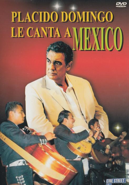 Placido Domingo: Le Canta A Mexico