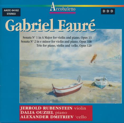 Gabriel Faure: Sonata No. 1, Op. 13 / Sonata No. 2, Op. 108 / Trio, Op. 120