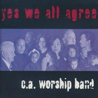 C.A. Worship Band: Yes We All Agree