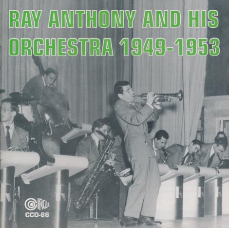 Ray Anthony And His Orchestra: 1949-1953