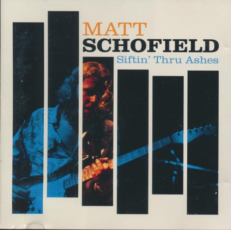 Matt Schofield: Siftin' Thru Ashes