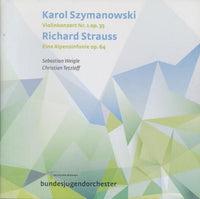 Karol Szymanowski / Richard Strauss: Violinkonzert Nr. 1 Op. 35 / Eine Alpensinfonie Op. 64