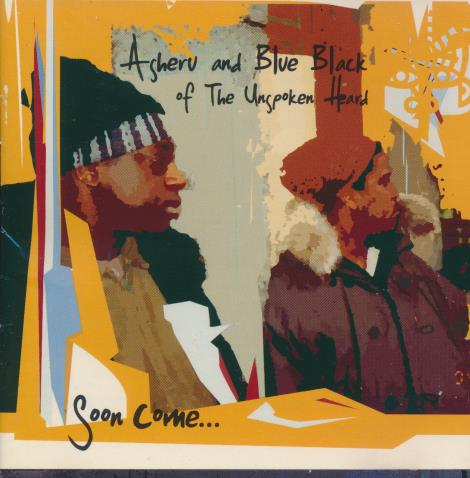 Asheru And Blue Black Of The Unspoken Heard: Soon Come... w/ Front Artwork