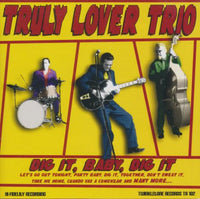 Truly Lover Trio: Dig It, Baby, Dig It - NeverDieMedia