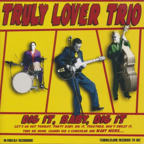 Truly Lover Trio: Dig It, Baby, Dig It - NeverDieMedia