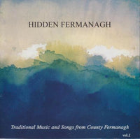 Hidden Fermanagh: Traditional Music And Songs From County Fermanagh Vol. 2