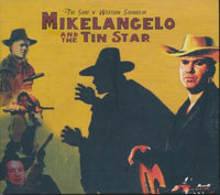 Mikelangelo And The Tin Star: The Surf 'n' Western Sounds Of Mikelangelo And The Tin Star