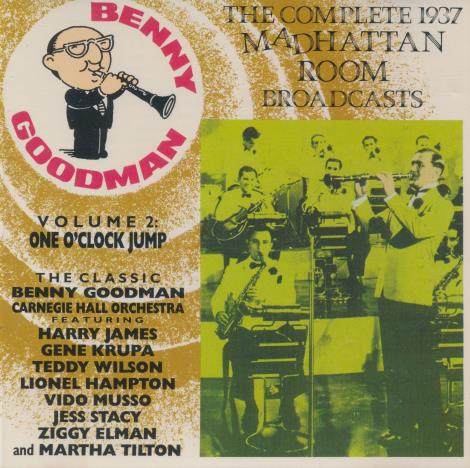 Benny Goodman: The Complete 1937 Madhattan Room Broadcasts: One O'Clock Jump Volume 2 w/ Front Artwork