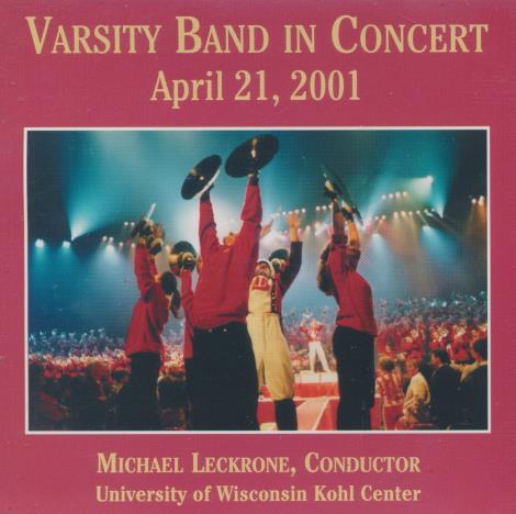 University Of Wisconsin Varsity Band: Varsity Band In Concert: April 21, 2001