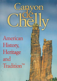 Canyon De Chelly: American History, Heritage And Tradition