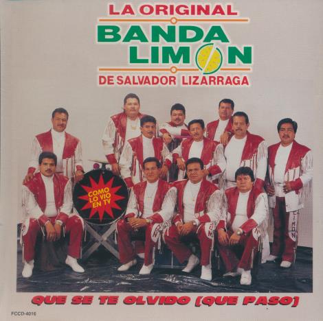 La Original Banda Limon De Salvador Lizarraga: Que Se Te Olvido (Que Paso)