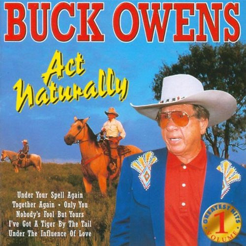 Buck Owens: Act Naturally Greatest Hits Vol. 1