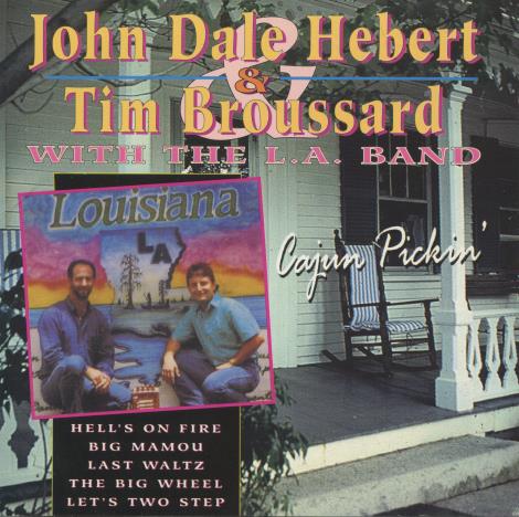 John Dale Hebert & Tim Broussard With The L.A. Band: Cajun Pickin'