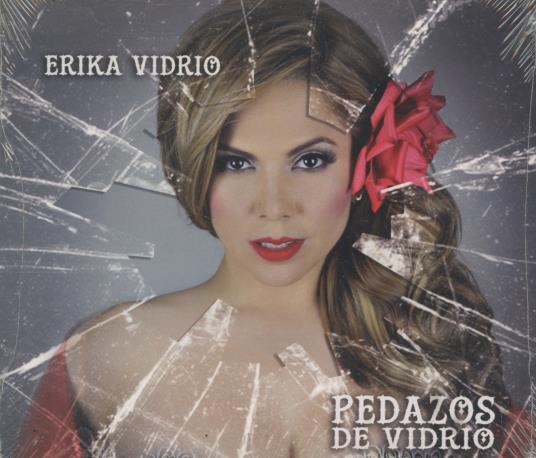 Erika Vidrio: Pedazos De Vidrio