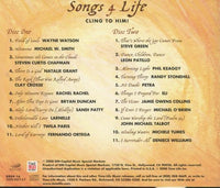 Songs 4 Life: Cling To Him! 2-Disc Set