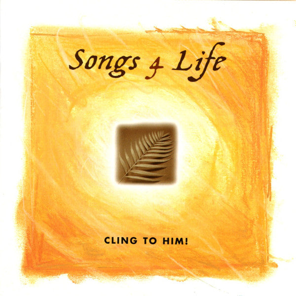 Songs 4 Life: Cling To Him! 2-Disc Set
