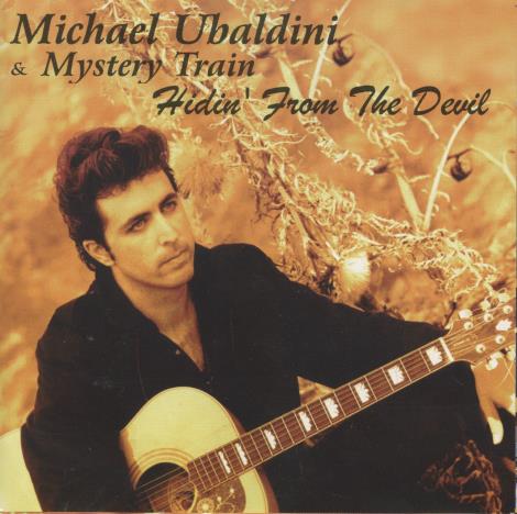 Michael Ubaldini & Mystery Train: Hidin' From The Devil