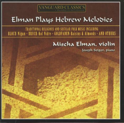 Mischa Elman: Elman Plays Hebrew Melodies