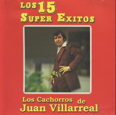 Juan Villarreal: Los 15 Super Exitos