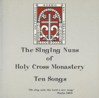 The Singing Nuns Of Holy Cross Monastery: Ten Songs