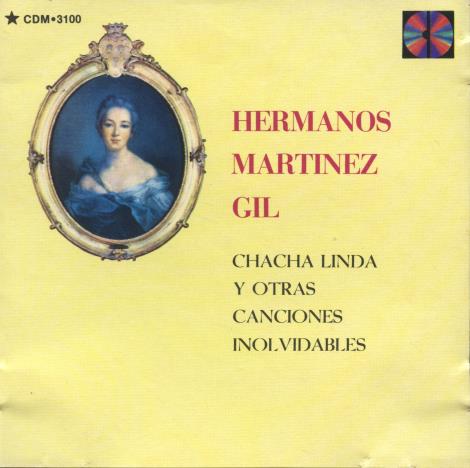 Hermanos Martinez Gil: Chacha Linda Y Otras Canciones Inolvidables