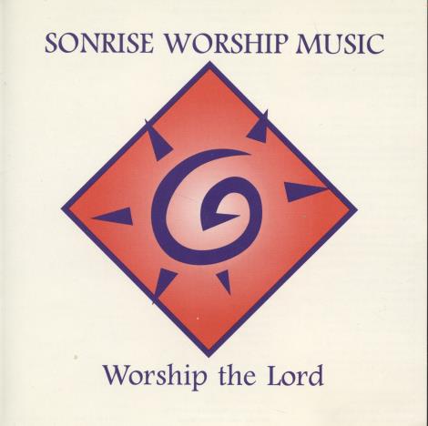 Sonrise Worship Music: Worship the Lord