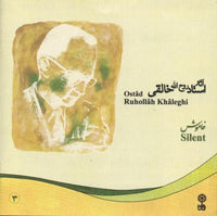 Ostad Ruhollah Khaleghi: Silent