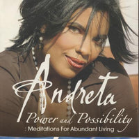 Andreta: Power And Possibility: Meditation For Abundant Living