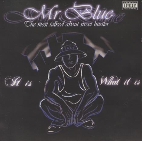 Mr Blue: It Is What It Is