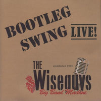 The Wiseguys: Big Band Machine: Bootleg Swing Live!