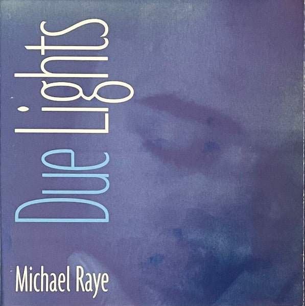 Michael Raye: Due Lights
