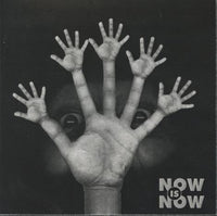 Now Is Now: Now Is Now