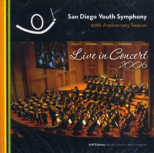 San Diego Youth Symphony: Live In Concert 2006