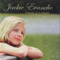 Jackie Evancho: Prelude To A Dream